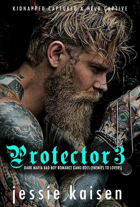 Protector 3 Dark Mafia Bad Boy Romance Gang Boss (Enemies to Lovers)(Kobo/電子書)