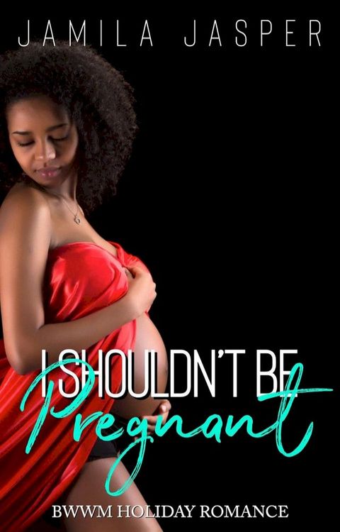 I Shouldn't Be Pregnant(Kobo/電子書)