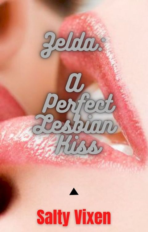 Zelda: A Perfect Lesbian Kiss(Kobo/電子書)