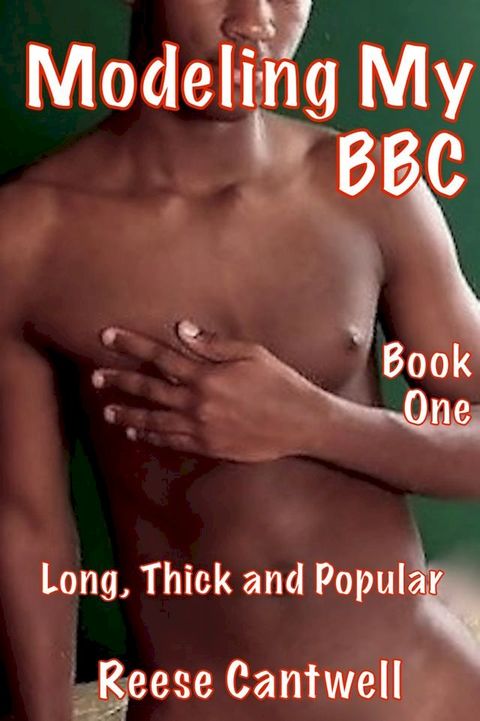 Modeling My BBC: Book One: Long, Thick and Popular(Kobo/電子書)