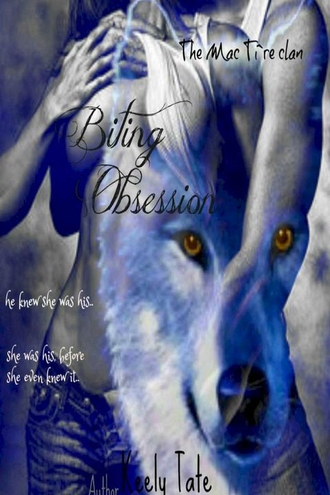 Biting Obsession: The Mac Ti`re Clan ( Book 1)(Kobo/電子書)