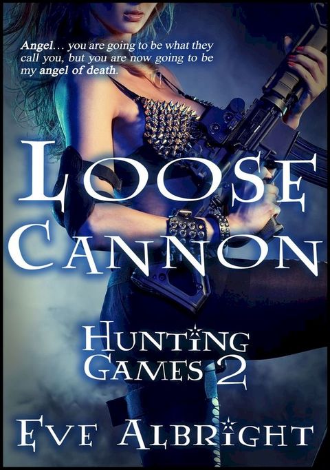 Loose Cannon: Hunting Games 2(Kobo/電子書)