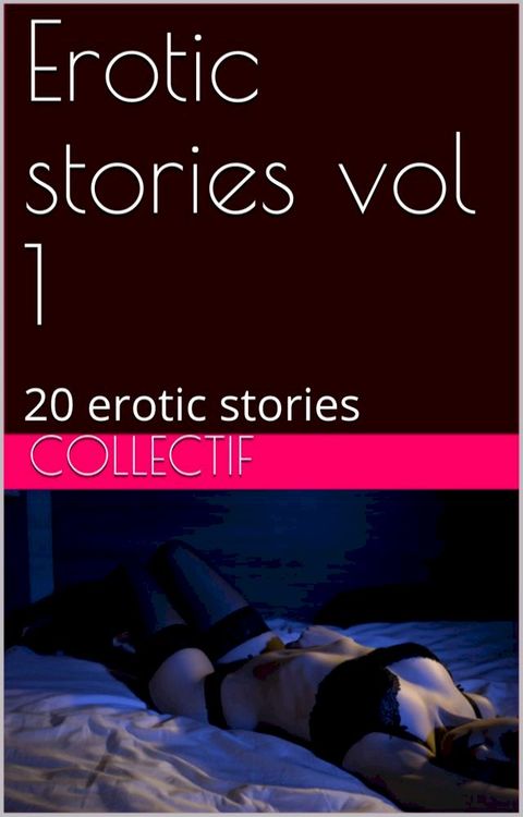 Erotic stories vol 1(Kobo/電子書)