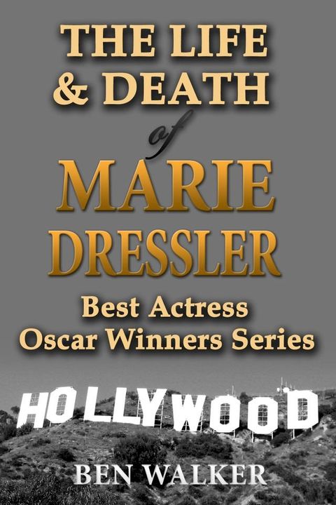 The Life & Death of Marie Dressler(Kobo/電子書)