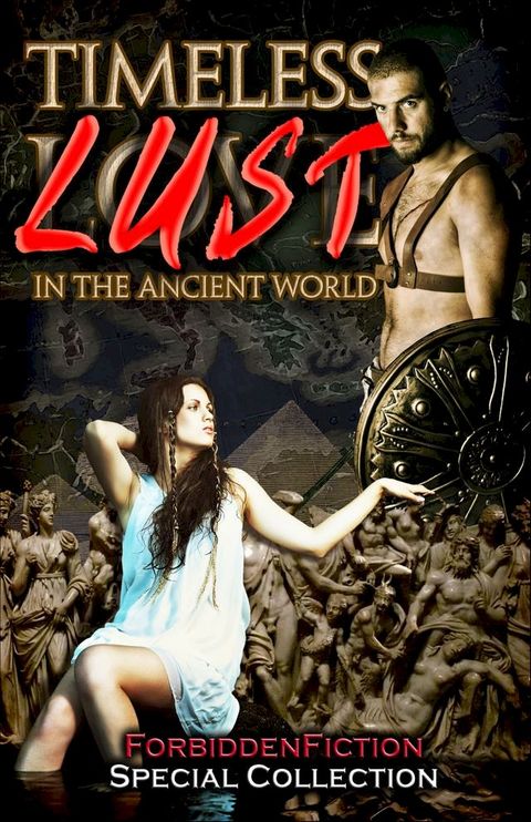 Timeless Lust: Erotic Stories in the Ancient World(Kobo/電子書)