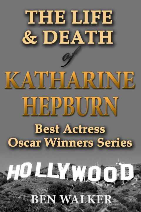 The Life & Death of Katharine Hepburn(Kobo/電子書)