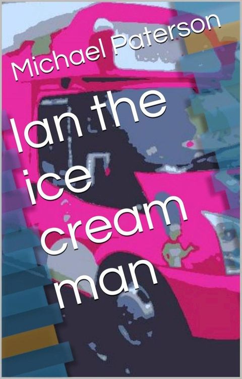 Ian the Ice Cream Man(Kobo/電子書)