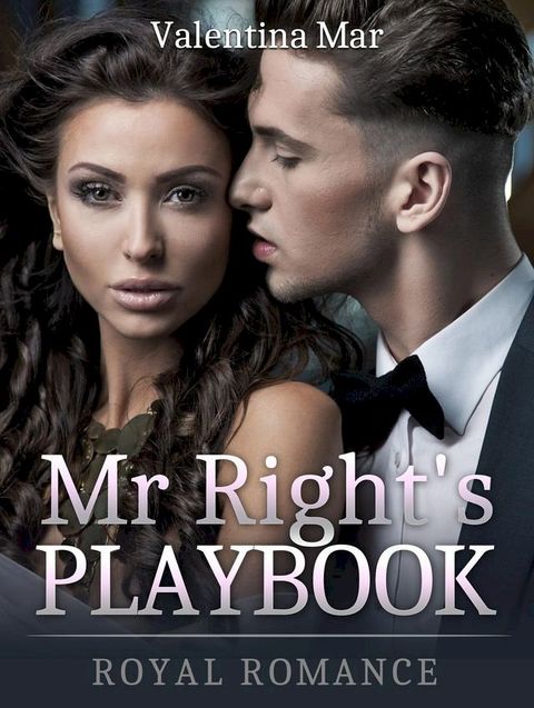 Mr Right's Playbook: Royal Romance(Kobo/電子書)