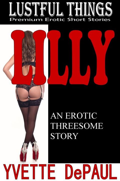 Lilly: An Erotic Threesome Story(Kobo/電子書)