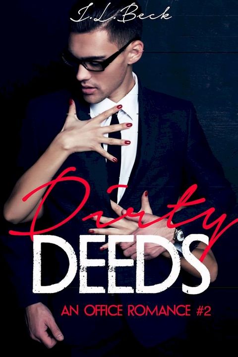 Dirty Deeds (An Office Romance #2)(Kobo/電子書)