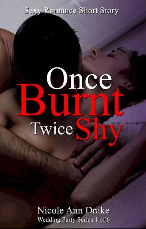 Once Burnt -- Twice Shy(Kobo/電子書)