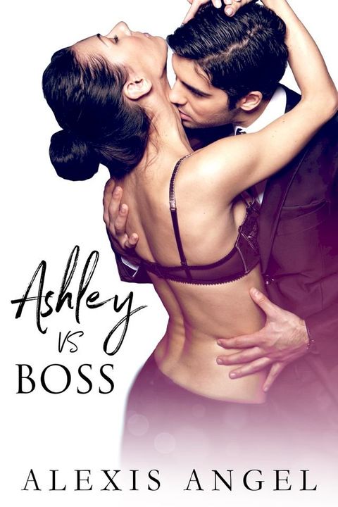 Ashley Vs. Boss(Kobo/電子書)