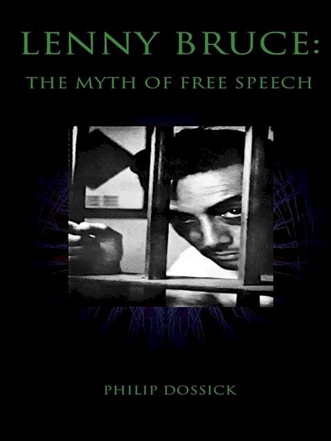 Lenny Bruce: The Myth of Free Speech(Kobo/電子書)