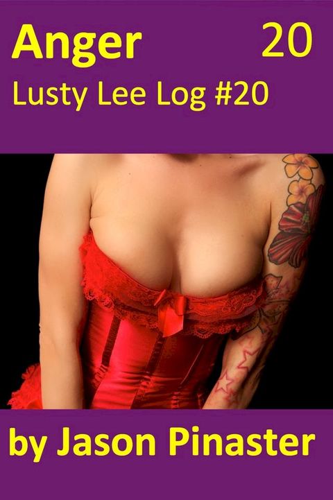 Anger, Lusty Lee Log #20(Kobo/電子書)