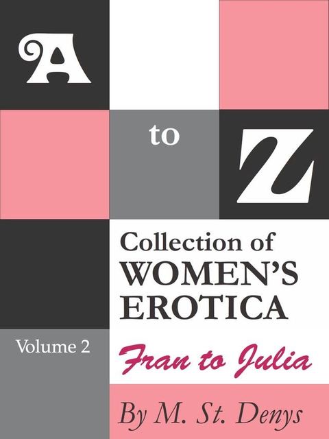 A to Z Collection of Women’s Erotica: Volume 2 Fran to Julia(Kobo/電子書)