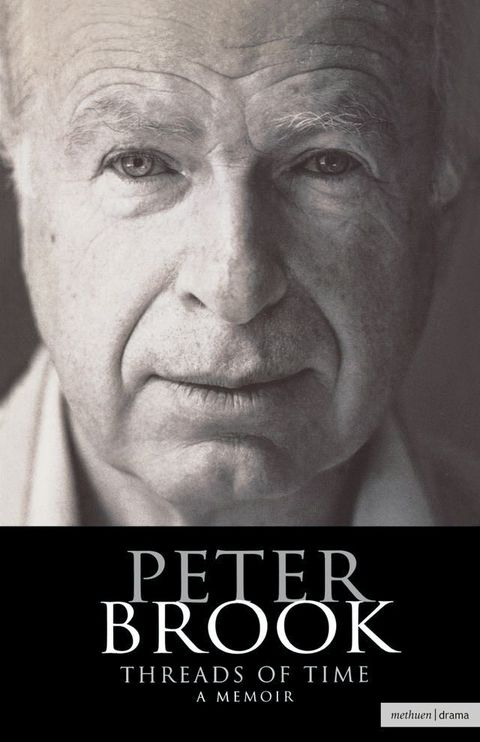 Peter Brook: Threads Of Time(Kobo/電子書)