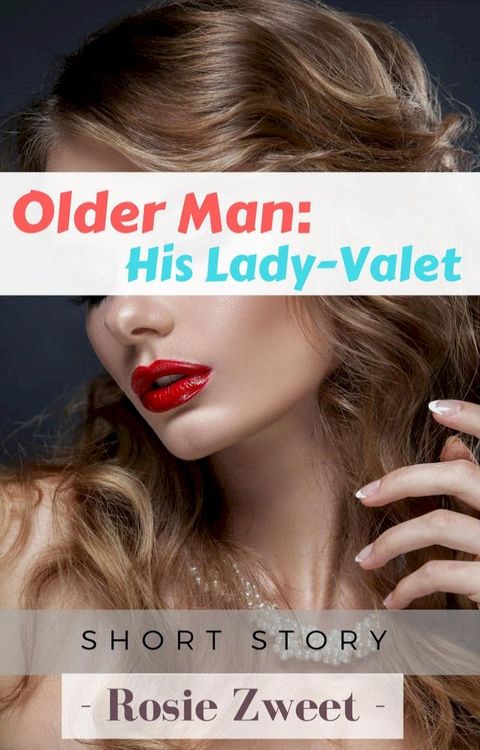 Older Man: His Lady-Valet(Kobo/電子書)