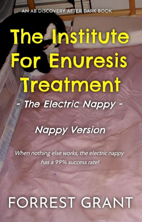 The Institute For Enuresis Treatment - Electric Nappies(Kobo/電子書)