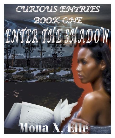 Curious Entries: Book One: Enter the Shadow(Kobo/電子書)