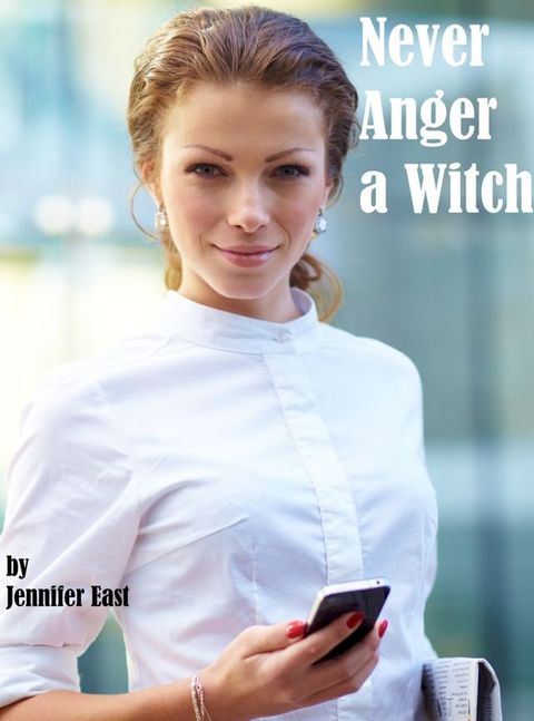 Never Anger a Witch(Kobo/電子書)