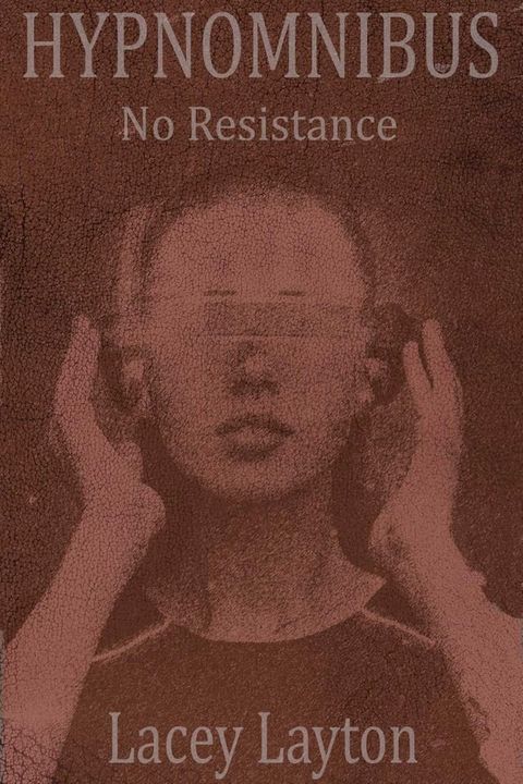 Hypnomnibus: No Resistance(Kobo/電子書)