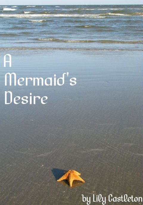 A Mermaid's Desire(Kobo/電子書)