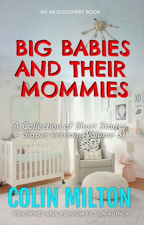 Big Babies And Their Mommies (Vol 3) - diaper version(Kobo/電子書)