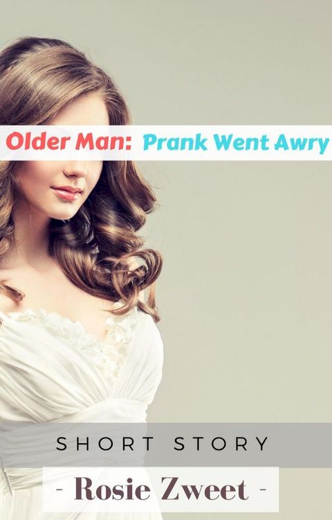 Older Man: Prank Went Awry(Kobo/電子書)