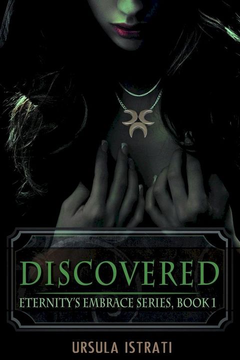 Discovered: Eternity's Embrace Series, Book 1(Kobo/電子書)