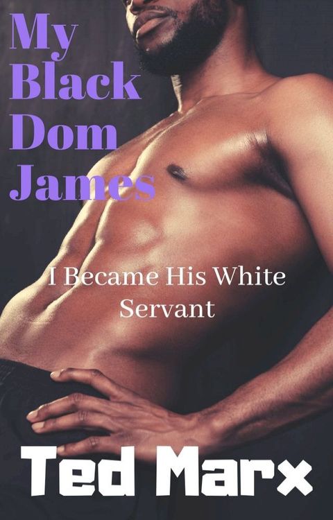 My Black Dom James: I Became His White Servant(Kobo/電子書)