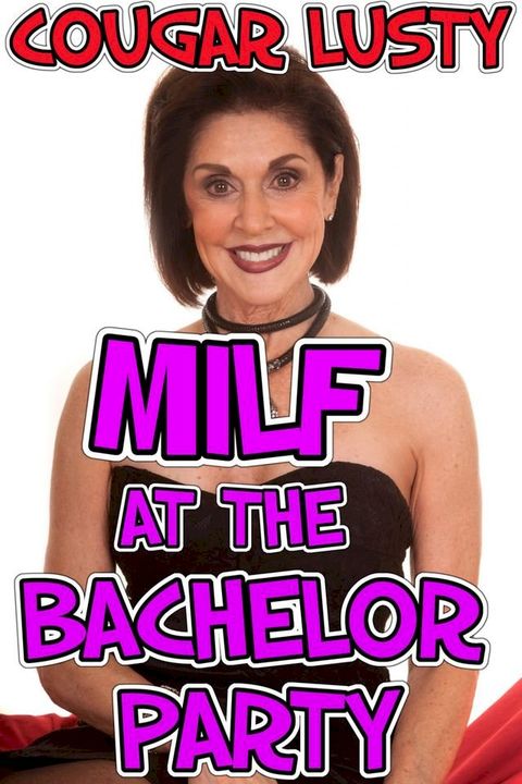 Milf at the bachelor party(Kobo/電子書)