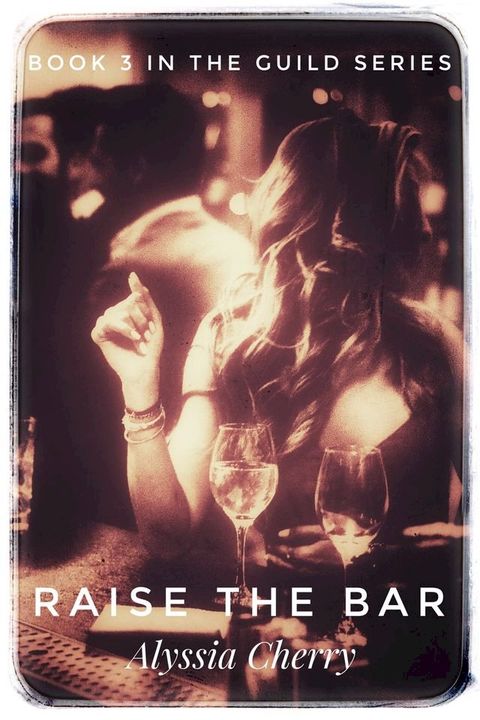 Raise The Bar: Book 3 In The Guild Series(Kobo/電子書)