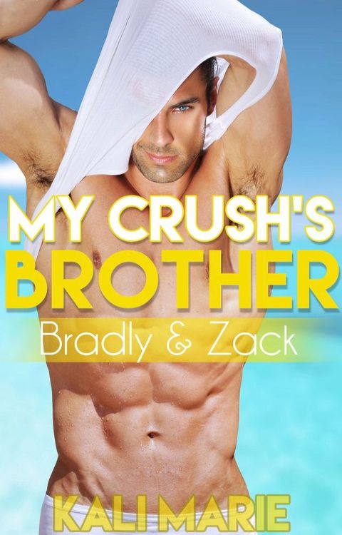 My Crush's Brother  3. Bradly & Zack(Kobo/電子書)