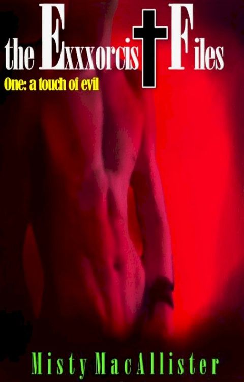 A Touch of Evil (The Exxxorcist Files Book 1)(Kobo/電子書)