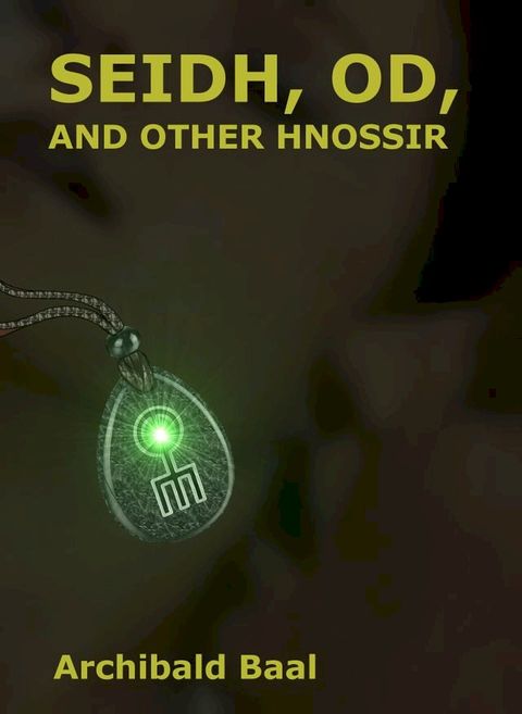 Seidh, Od, and Other Hnossir(Kobo/電子書)