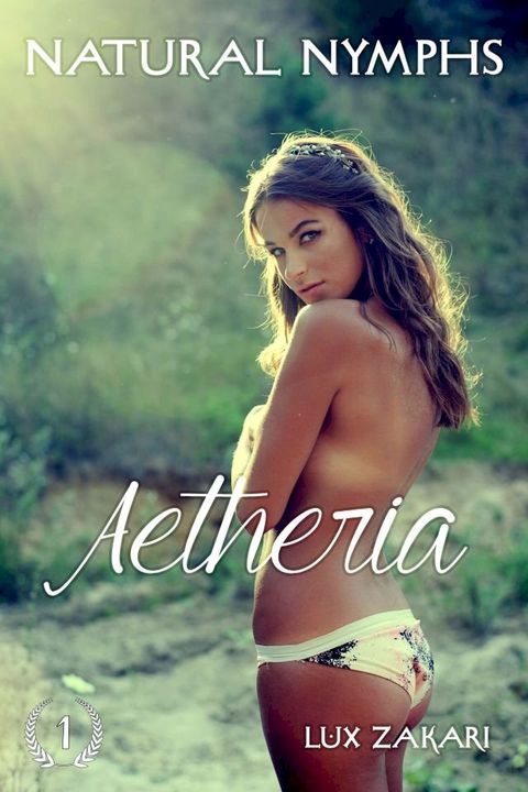 Natural Nymphs 1: Aetheria(Kobo/電子書)