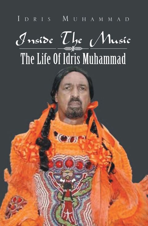 Inside the Music: the Life of Idris Muhammad(Kobo/電子書)