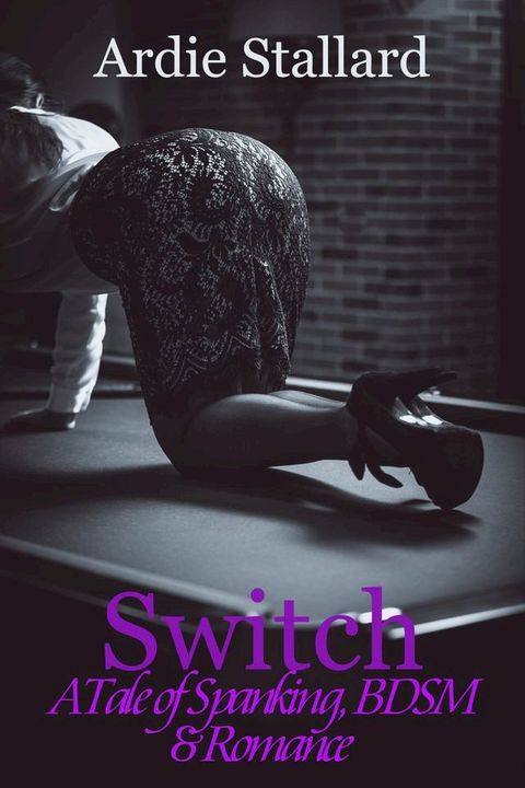 Switch: A Tale of Spanking, BDSM & Romance(Kobo/電子書)