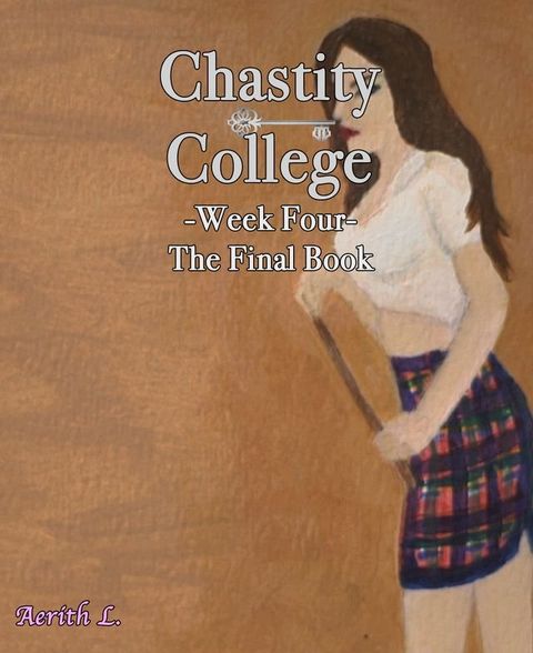 Chastity College: Week Four(Kobo/電子書)