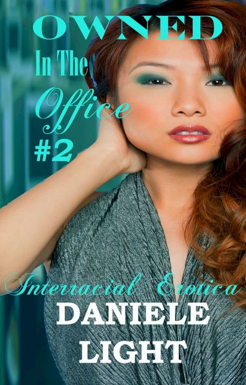 Owned In The Office #2: Interracial Erotica(Kobo/電子書)