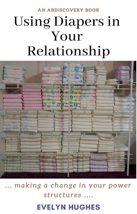 Using Diapers in Your Relationship(Kobo/電子書)