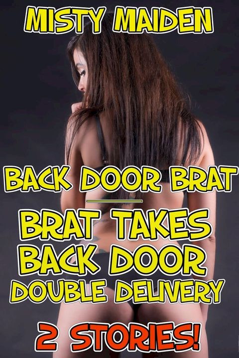 Back door brat/Brat takes back door double delivery(Kobo/電子書)