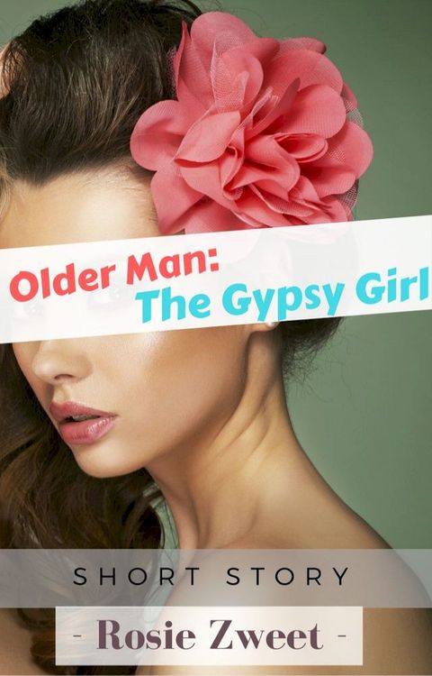 Older Man: The Gypsy Girl(Kobo/電子書)