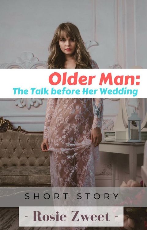 Older Man: The Talk before Her Wedding(Kobo/電子書)