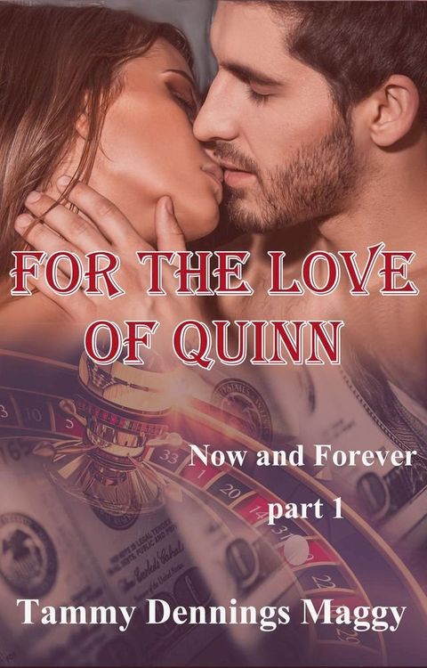 For the Love of Quinn (Now and Forever Part 1)(Kobo/電子書)