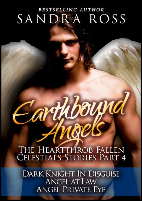 Earthbound Angels Part 4: The Heartthrob Fallen Celestial Stories Collection(Kobo/電子書)