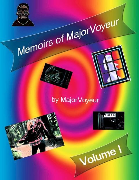 Memoirs of MajorVoyeur: Volume 1(Kobo/電子書)