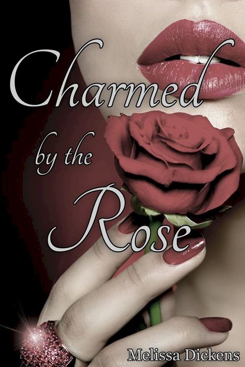 Charmed by the Rose(Kobo/電子書)