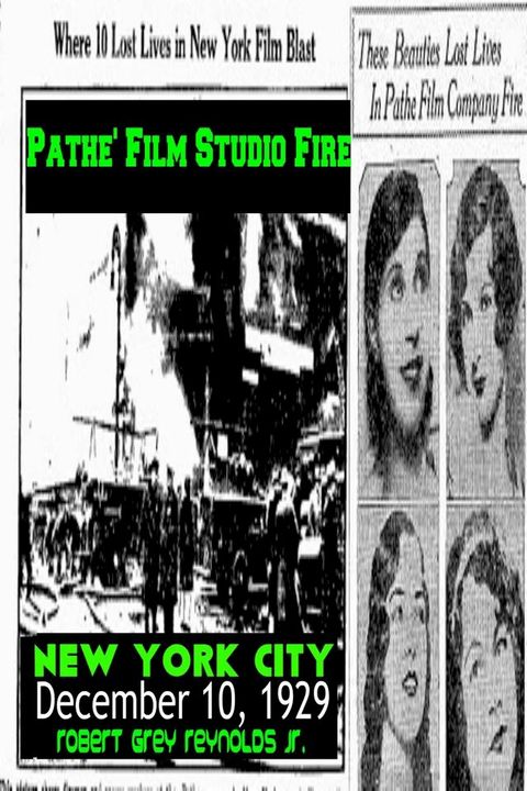 Pathe' Film Studio Fire New York City December 10, 1929(Kobo/電子書)