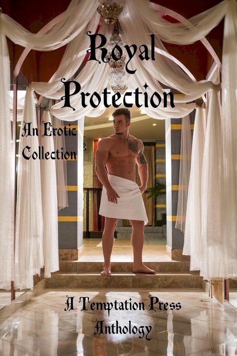 Royal Protection: An Erotic Collection(Kobo/電子書)